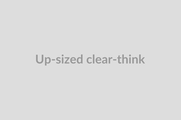Up-sized clear-thinking architecture
